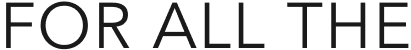  for All the